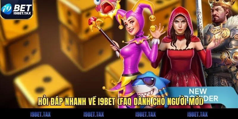 Hỏi đáp nhanh về i9Bet (FAQ dành cho người mới)