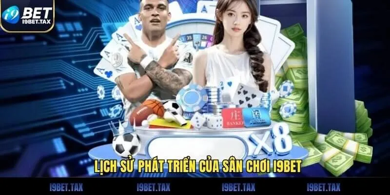 Lịch sử phát triển của sân chơi i9Bet