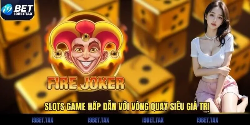 Slots game hấp dẫn với vòng quay siêu giá trị